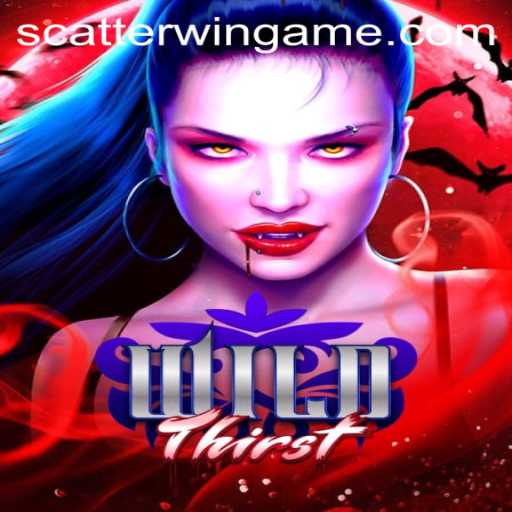 Discover 'WildThirst': The Game Revolutionizing Digital Gaming with 'ScatterWin'